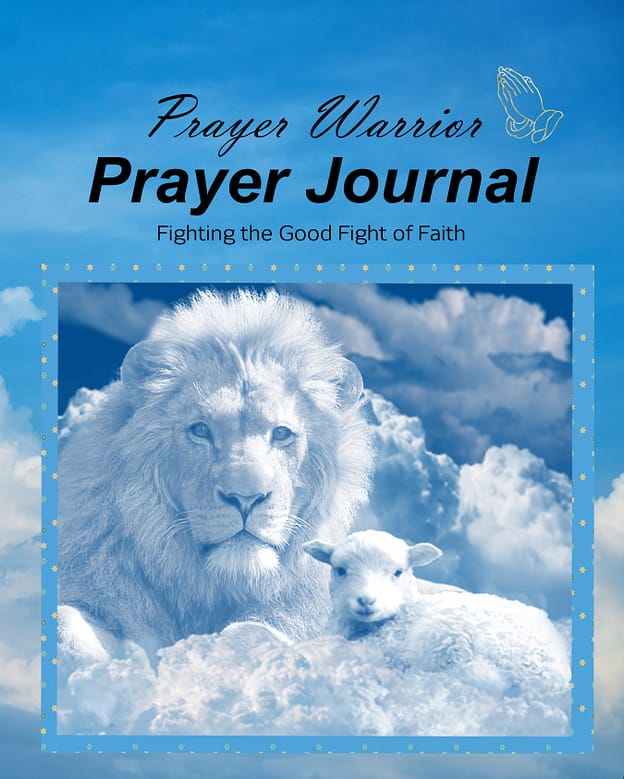 Prayer Warrior Prayer Journal: Fighting the Good Fight of Faith